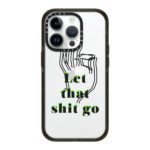 Let That Shit Go Case
