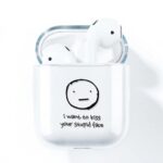 Kiss Your Stupid Face AirPods Case