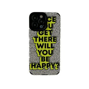 Will You Be Happy Printed Case